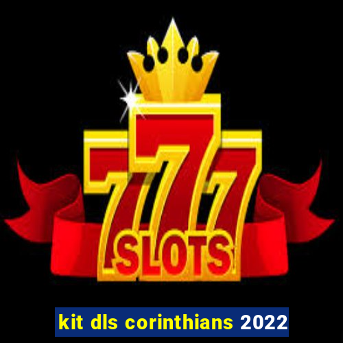 kit dls corinthians 2022